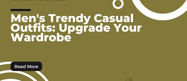 modern mans world featured image casual outfit ideas 2